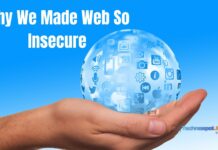 Why We Made Web So Insecure