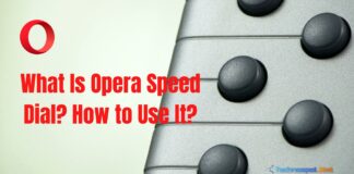 What Is Opera Speed Dial How to Use It