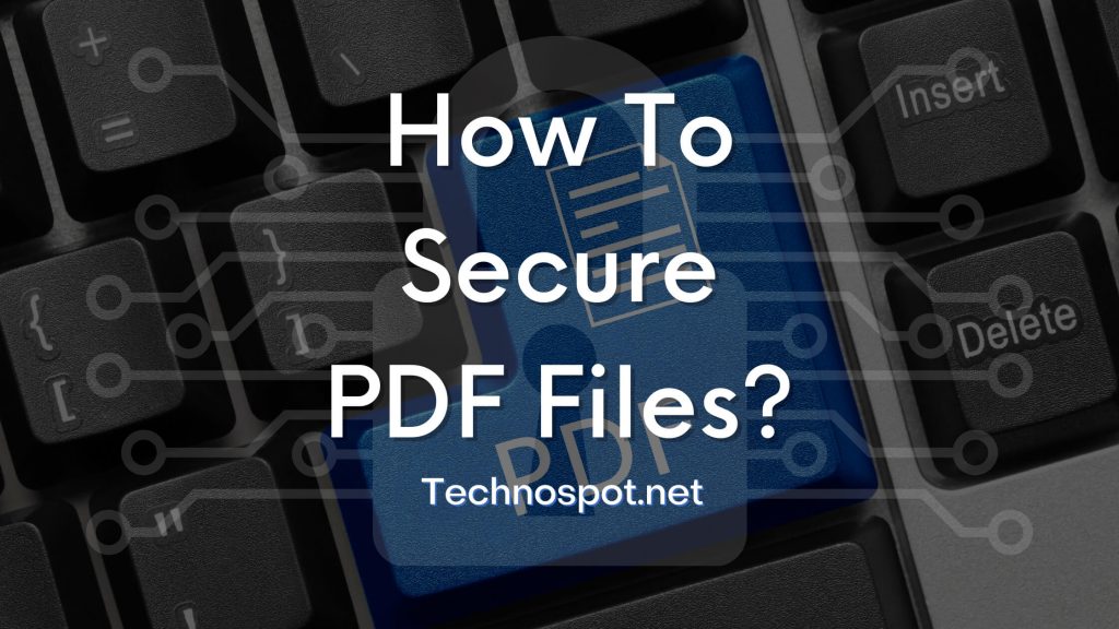 How to Secure or Password Protect PDF Files