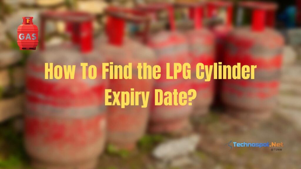 How To Find the LPG Cylinder Expiry Date