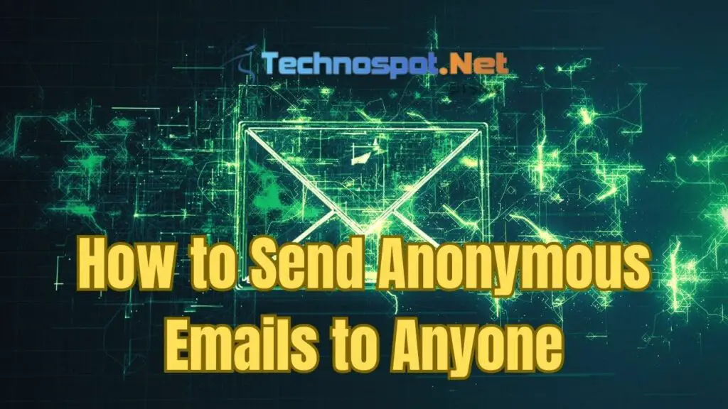 How to Send Anonymous Emails to Anyone