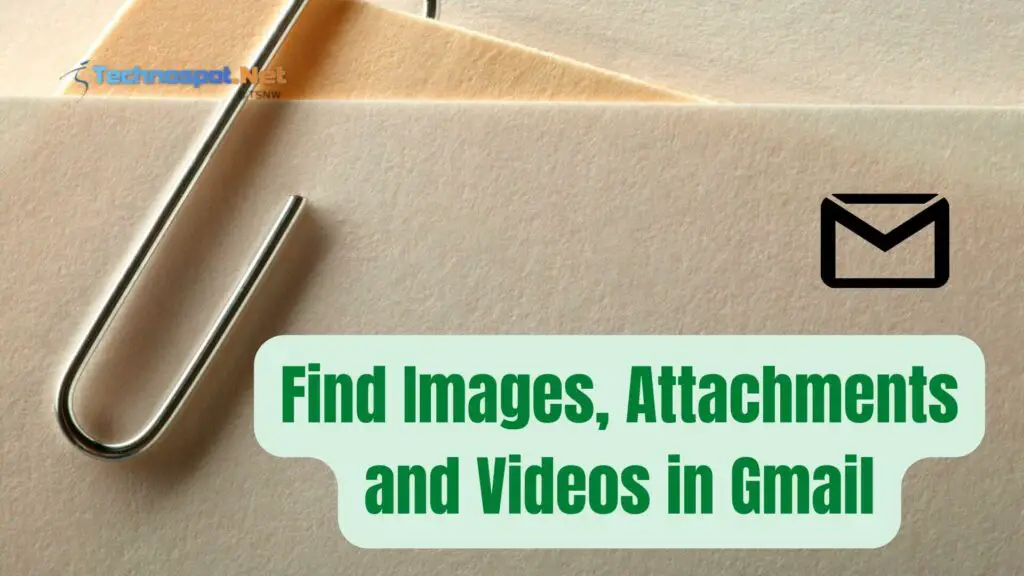 Find Images, Attachments and Videos in Gmail