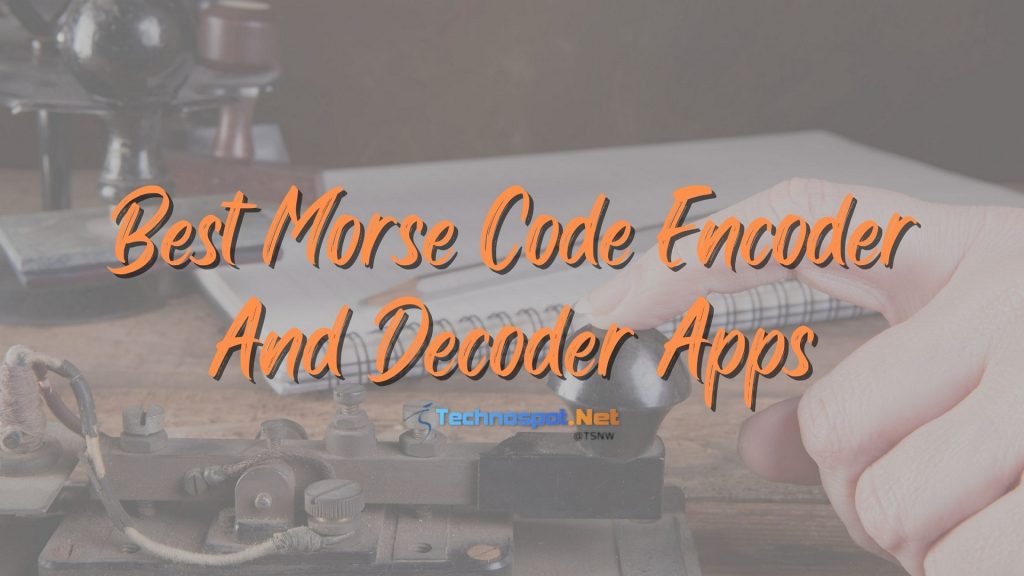 Best Morse Code Encoder And Decoder Apps