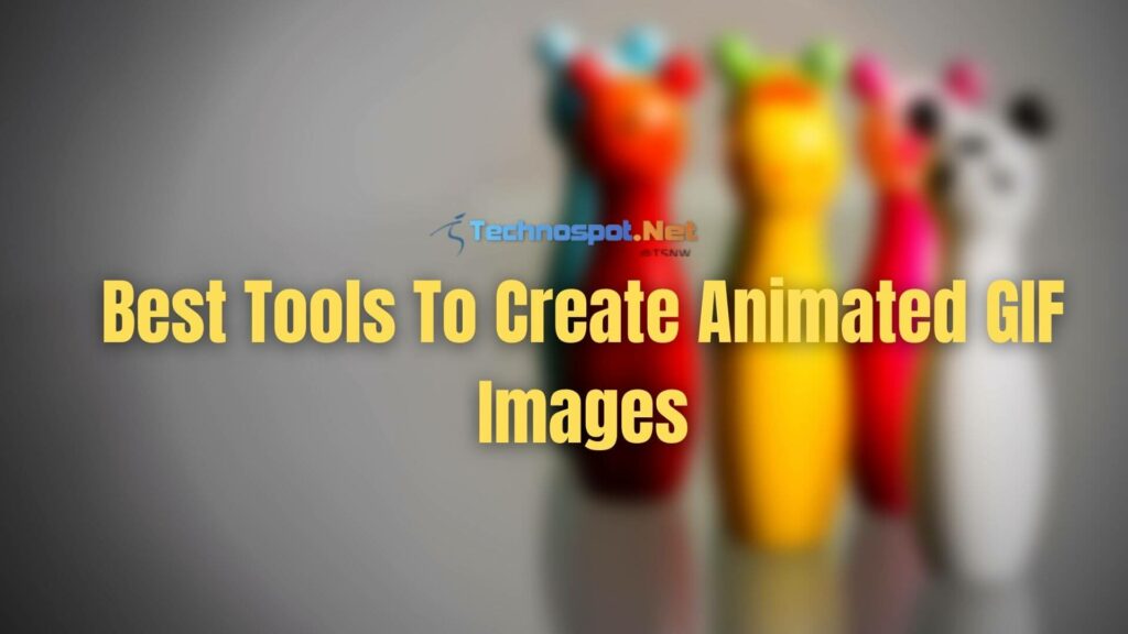 Best Tools To Create Animated GIF Images