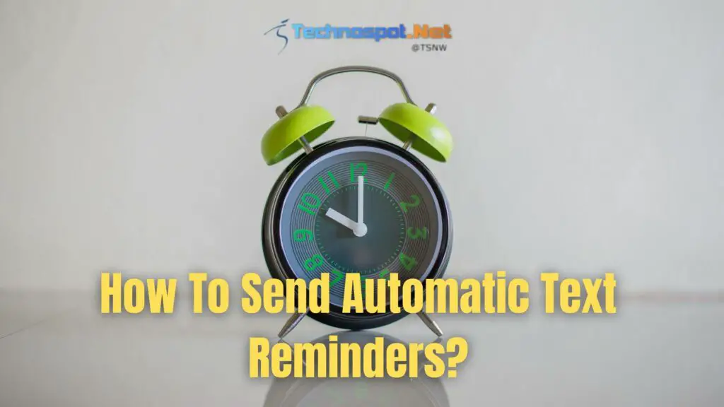 How To Send Automatic Text Reminders