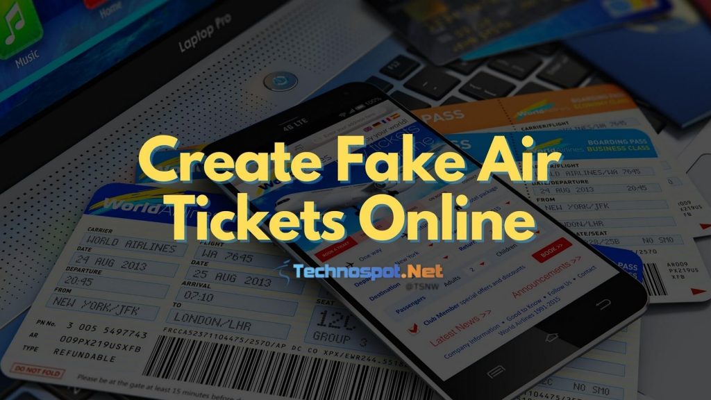 Online Tools To Create Fake Air Tickets
