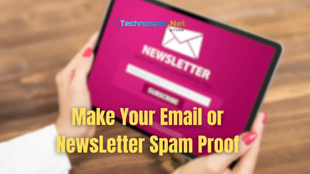 Make Your Email or NewsLetter Spam Proof
