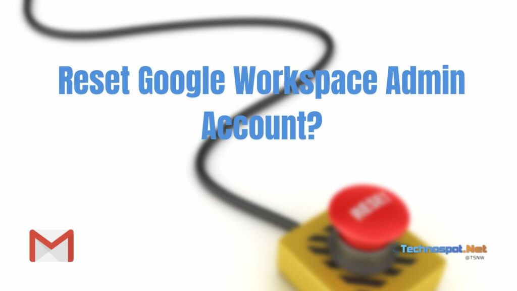 How to Reset Google Workspace Admin Password
