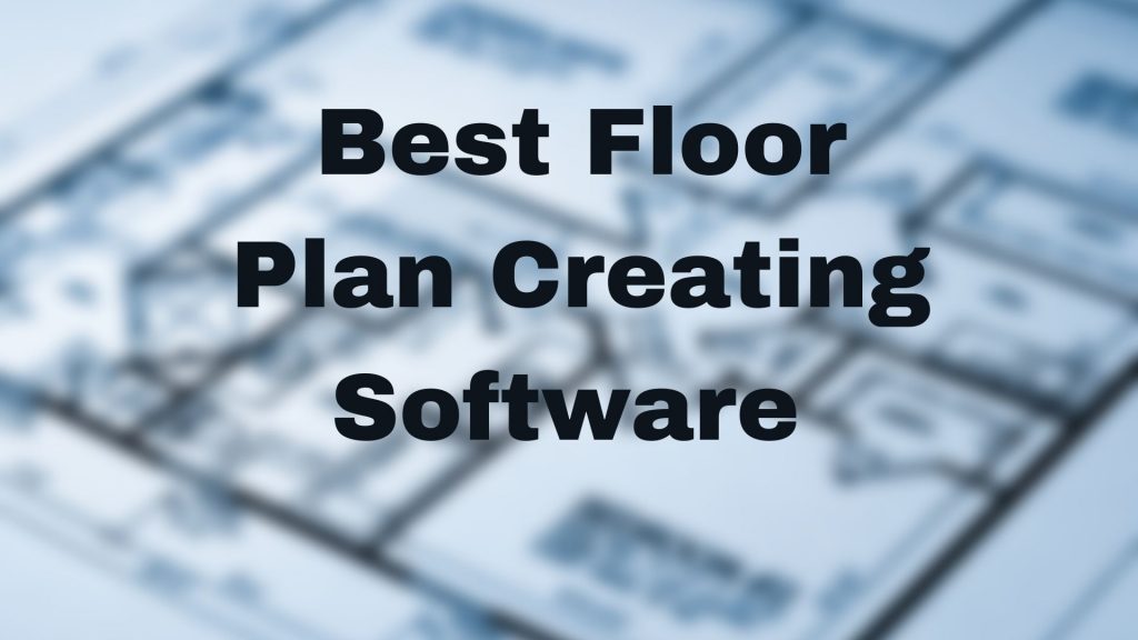 Best Floor Plan Creating Software
