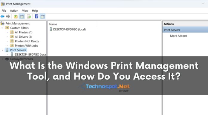 What Is the Windows Print Management Tool and How Do You Access It