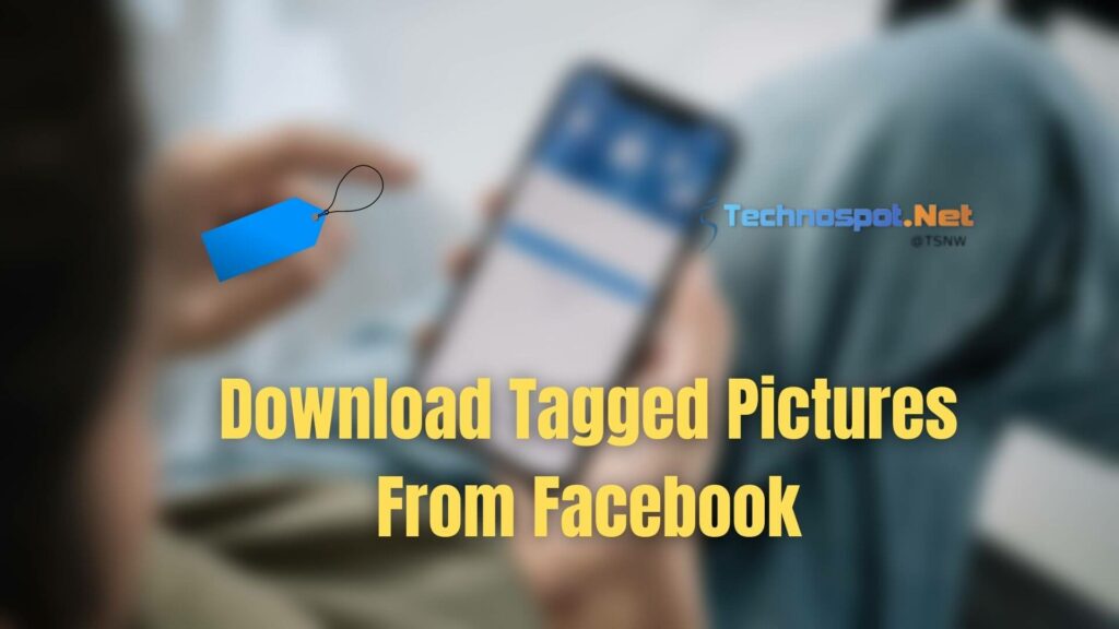 How to Download Tagged Pictures From Facebook
