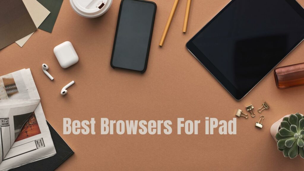 Best Browsers For iPad