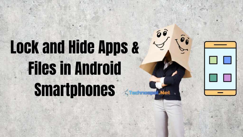 Lock and Hide Apps & Files in Android Smartphones
