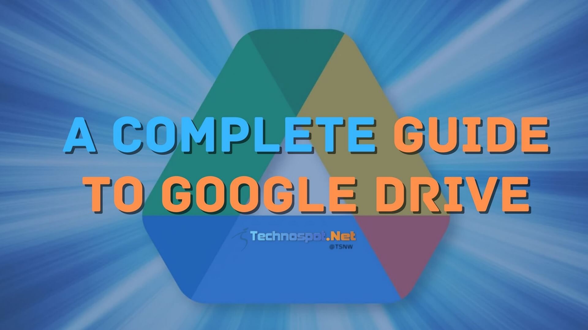 how-to-use-google-drive-a-complete-guide