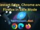Restart Edge Chrome and Firefox in Safe Mode