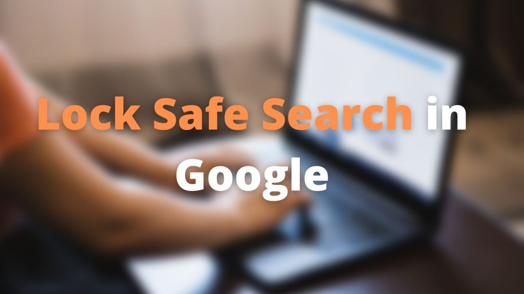 Lock Safe Search in Google