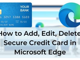How to Add, Edit, Delete, Secure Credit Card in Microsoft Edge