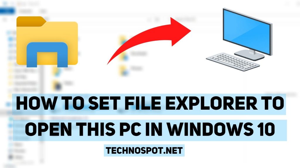 How to Set File Explorer to Open This PC