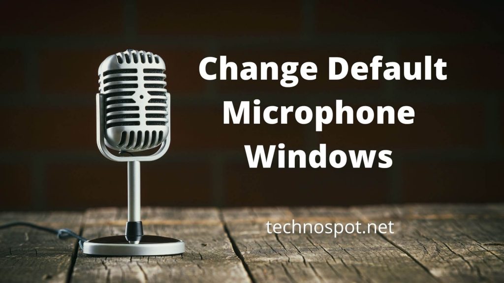 Change Default Microphone Windows