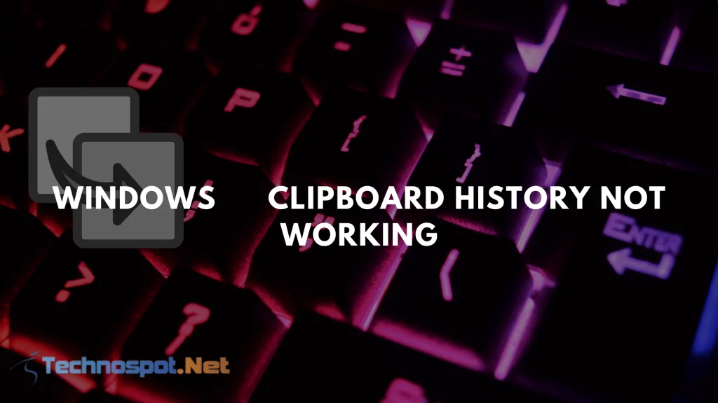 Fix: Windows 10/11 Clipboard History Not Working