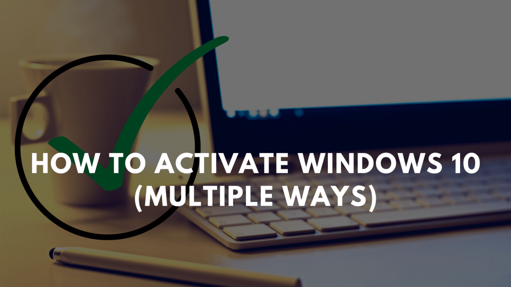 How to Activate Windows on My PC (Multiple Ways)