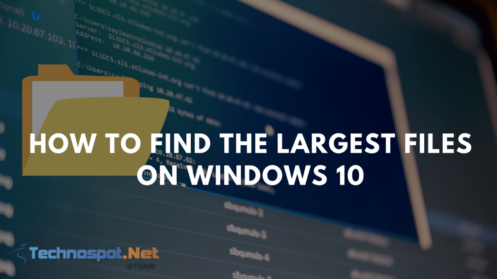 How to find the largest files on Windows 11/10