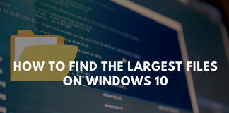 How to find the largest files on Windows 10
