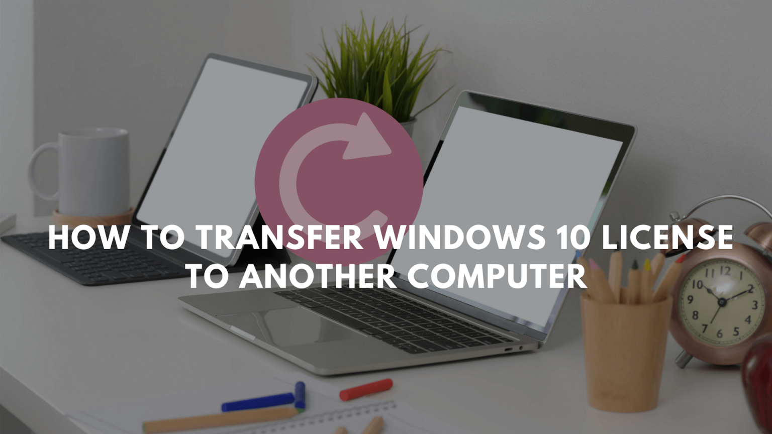 can you transfer a windows 10 license from one computer to another