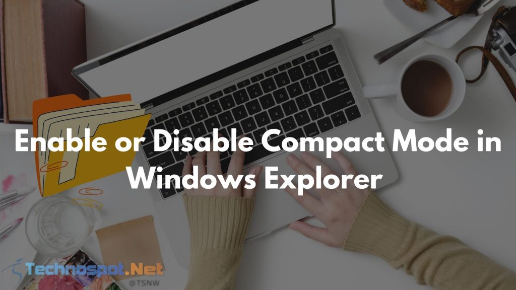 Enable or Disable Compact Mode in File Explorer
