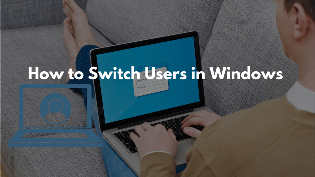 How to Switch Users in Windows 11/10 (Multiple Ways)