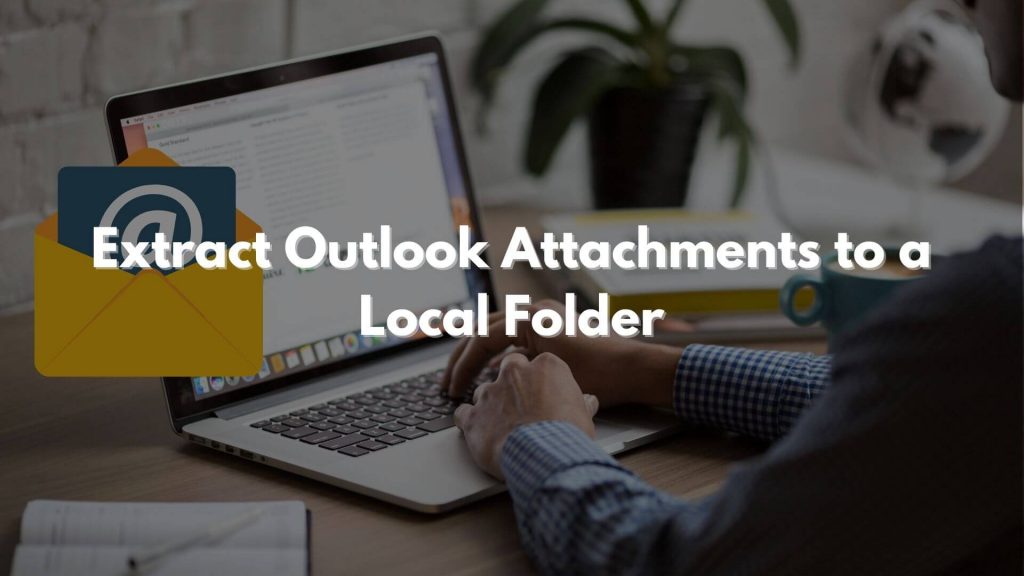 Download Attachments Multiple Emails Outlook