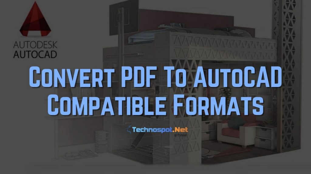 Convert PDF To AutoCAD Compatible Formats