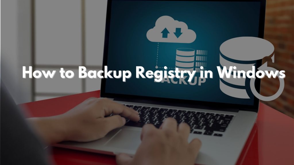 How to Backup Registry in Windows