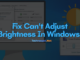 Fix Can't Adjust Brightness In Windows