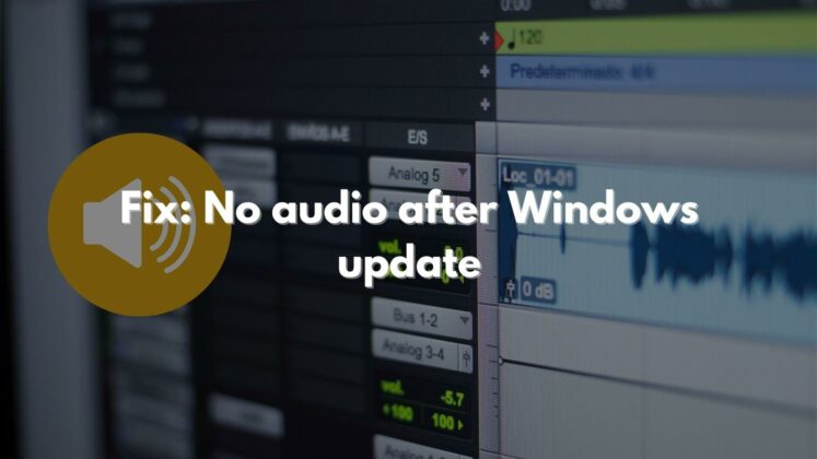 Fix: No Audio After Windows Update (Windows 11/10)