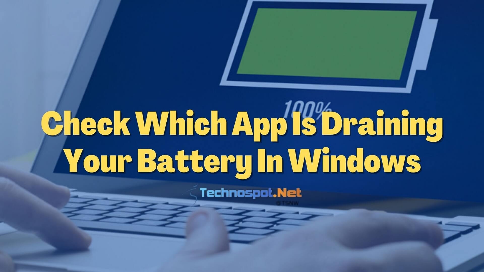 Check Which App Is Draining Your Battery In Windows