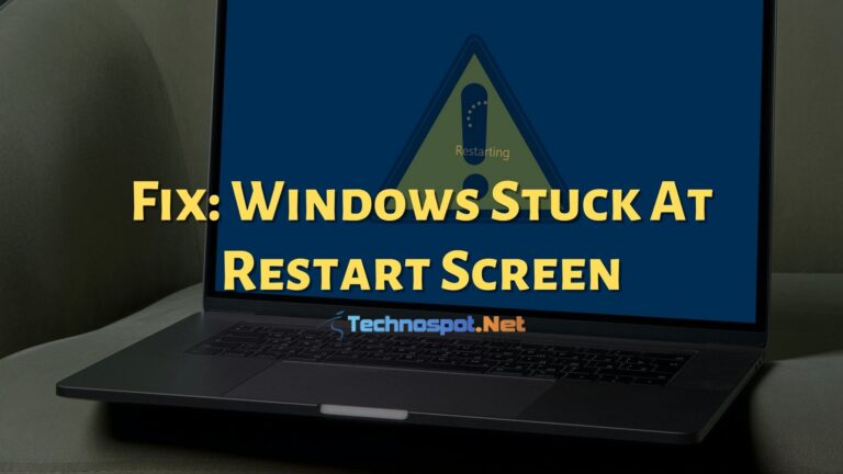 How To Fix Windows Stuck At Restart Screen