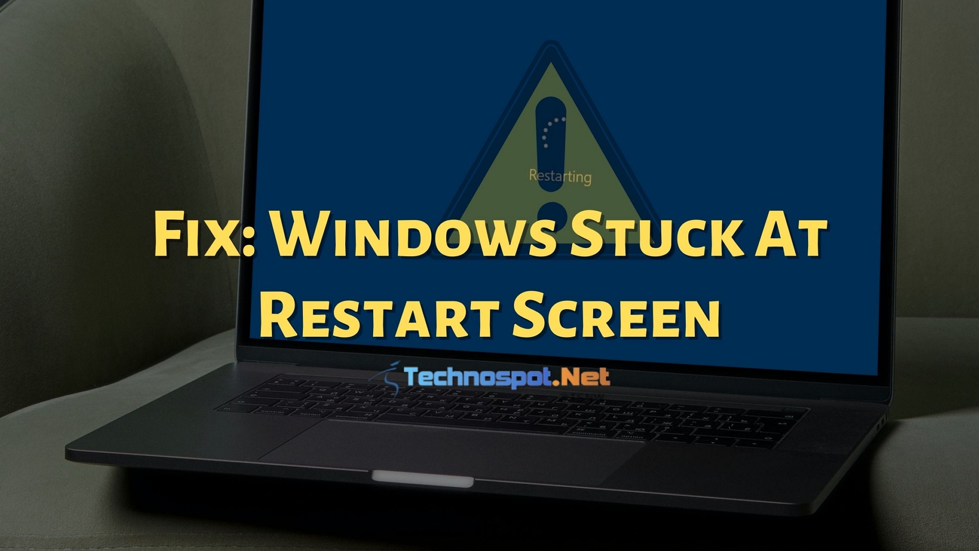 Fix Windows Stuck At Restart Screen