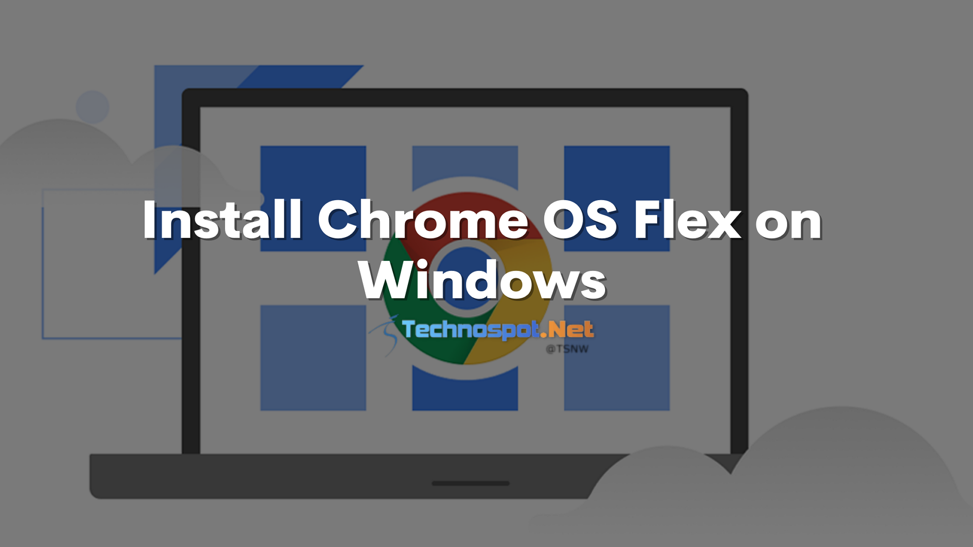 Install Chrome OS Flex on Windows