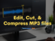 Edit, Cut, Compress MP3 files