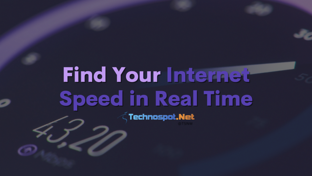 How to Find Your Internet Speed in Real Time