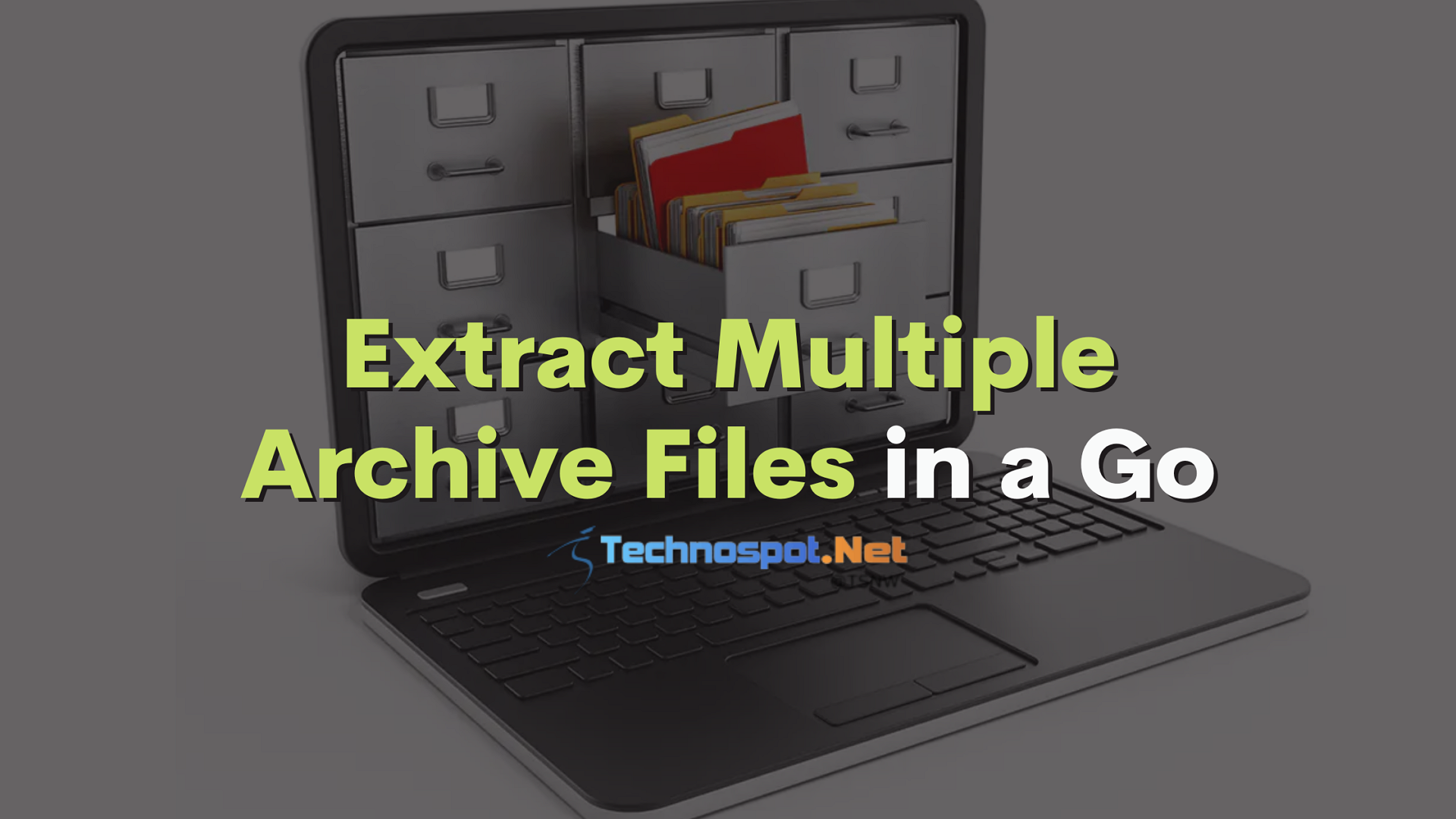 How To Extract Multiple Archive Files in a Go (Multiple Software)