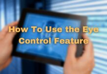How To Use the Eye Control Feature