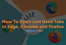 How To Open Last Used Tabs in Edge, Chrome and Firefox