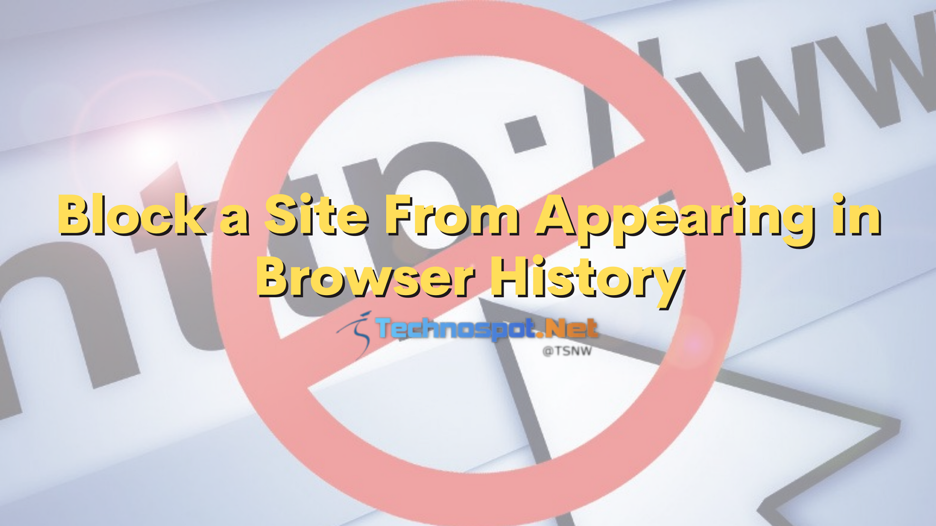 How to Block a Website From Appearing in Browser History