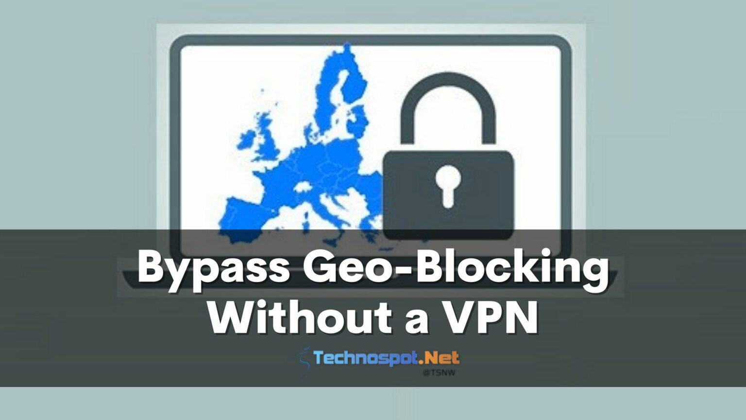 How to Bypass Geo-Blocking Without a VPN