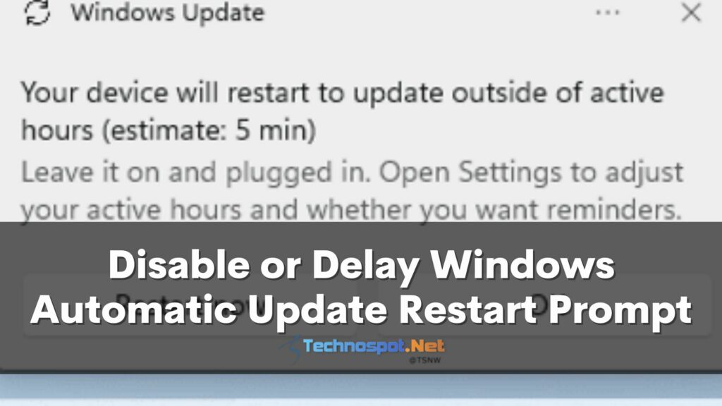 How To Disable or Delay Windows Automatic Update Restart Prompt