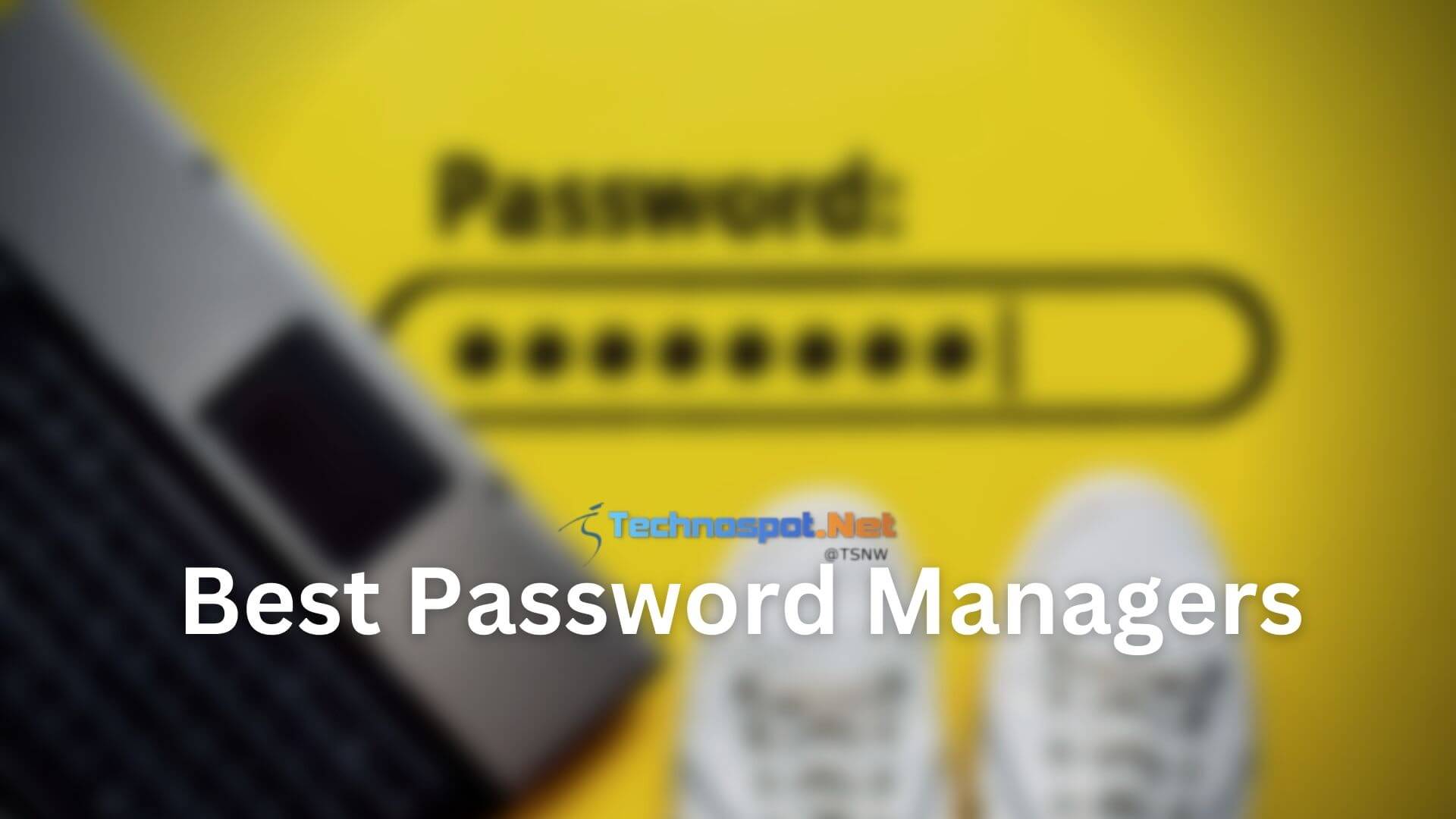 The Best Password Managers To Secure Your Account