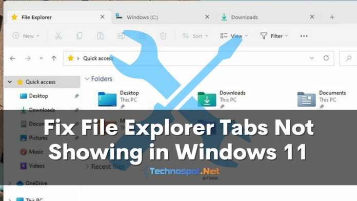 How To Fix File Explorer Tabs Not Showing in Windows 11