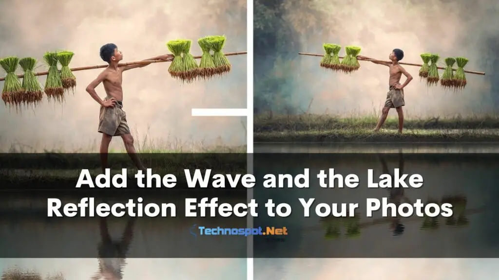 How To Add the Wave and the Lake Reflection Effect to Your Photos